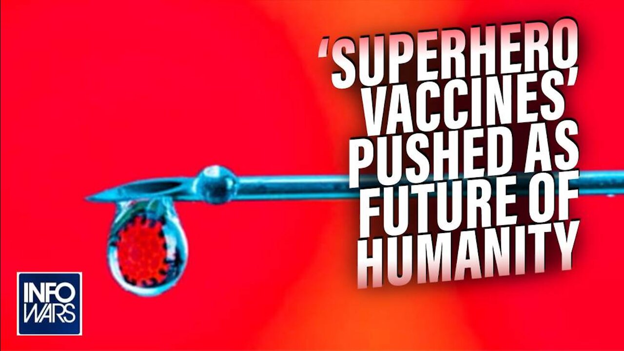 Dangerous 'Superhero Vaccines' Being Pushed as the Future of Humanity