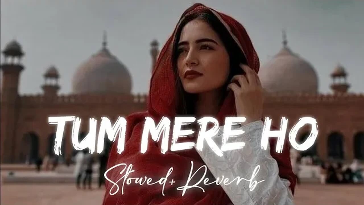 Tum Mere Ho-Hate Story 4 | Slowed And Reverb | #Jubinnautiyal | cbedits songs#arijitsingh