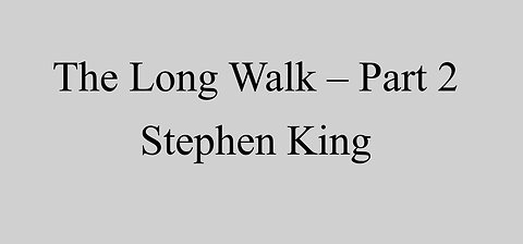 The Long Walk Part 2 - Stephen King