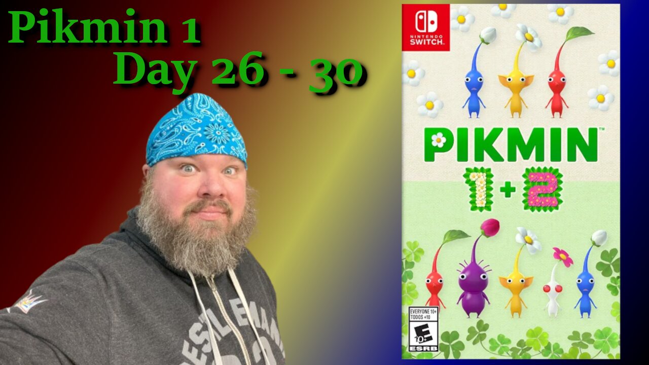 Pikmin 1 - Days 26 through 30