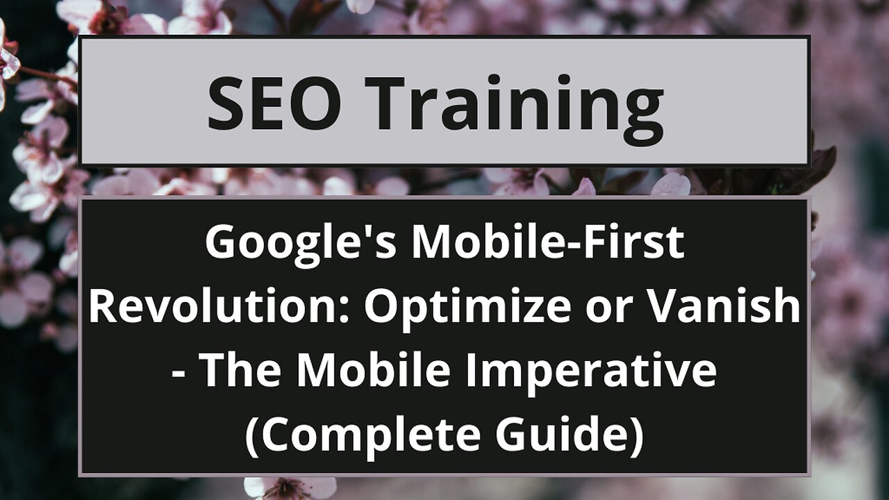Google's Mobile-First Revolution: Optimize or Vanish - The Mobile Imperative (Complete Guide)