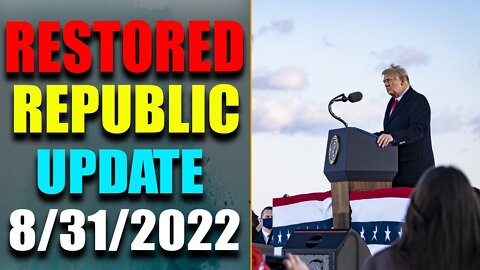 RESTORED REPUBLIC VIA A GCR: HUGE UPDATE AS OF AUG 31, 2022