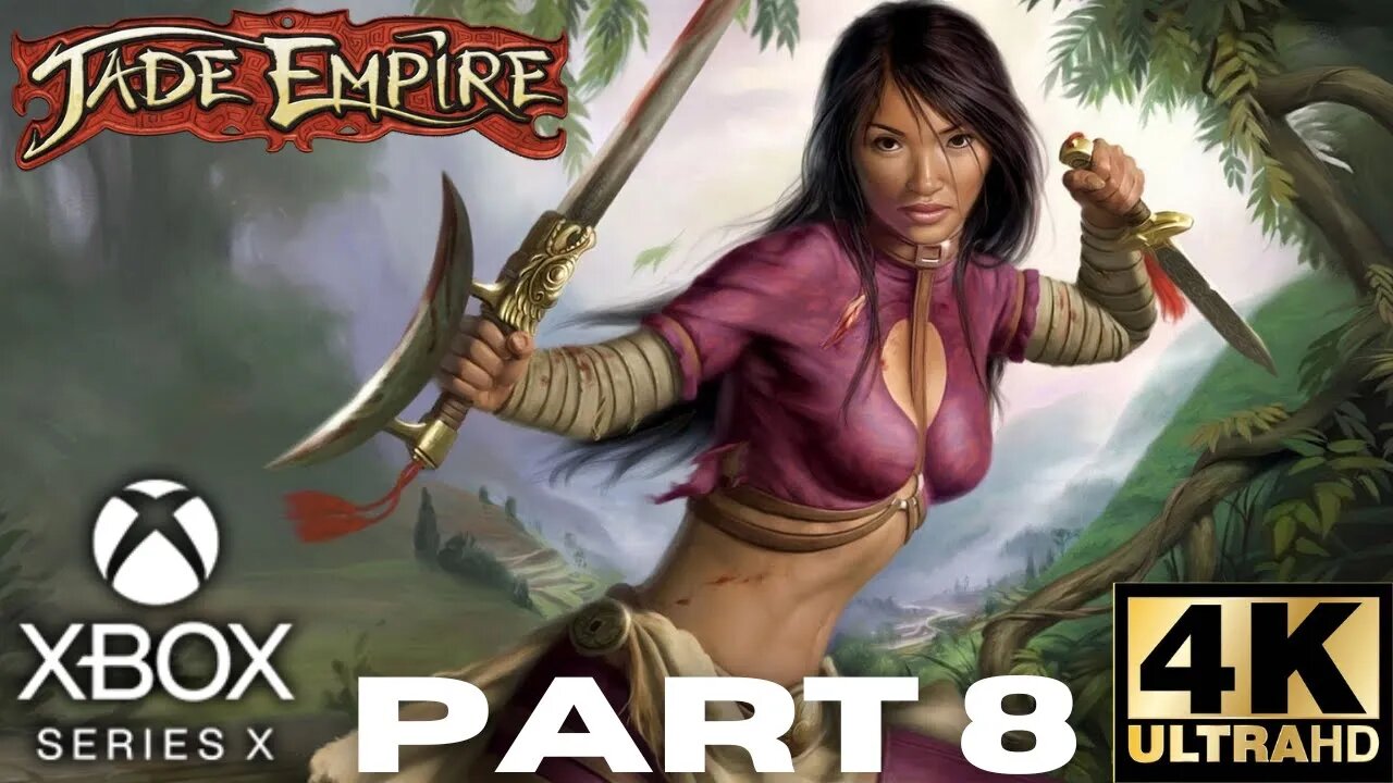 Jade Empire Walkthrough Gameplay Part 8 | Xbox Series X, Xbox | 4K (No Commentary Gaming)