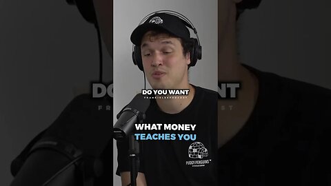 This is EXACTLY what money teaches you ..