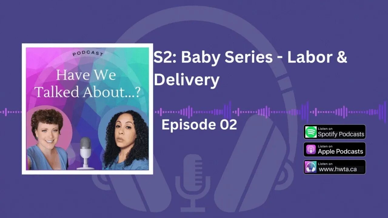 S2E2: Baby Series - Labor & Delivery