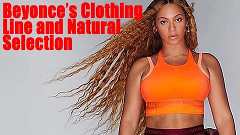 Beyonce's Clothing Line and Natural Selection