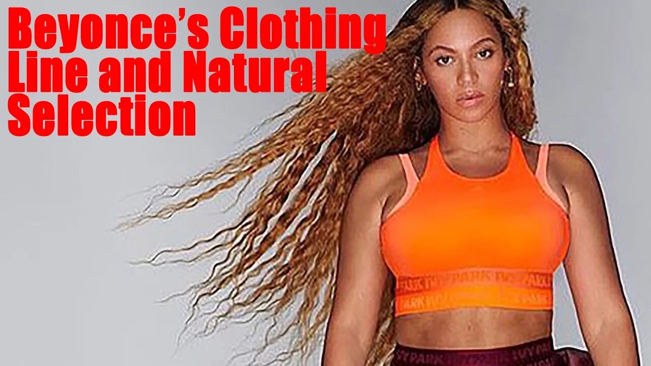 Beyonce's Clothing Line and Natural Selection