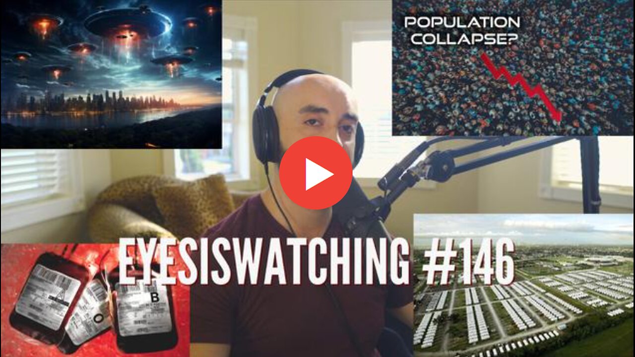 EYESISWATCHING #146 - ALIEN PSY OP, BIOMETRIC ID, DETENTION CAMPS & VIRAL FABRICATIONS