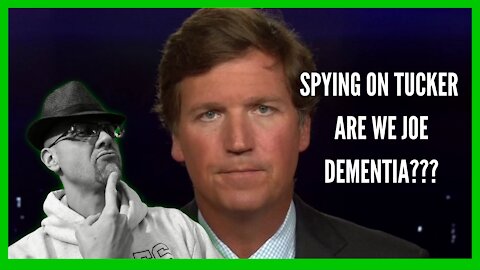WHAT'S NEXT...TUCKER GETTING SPIED ON???