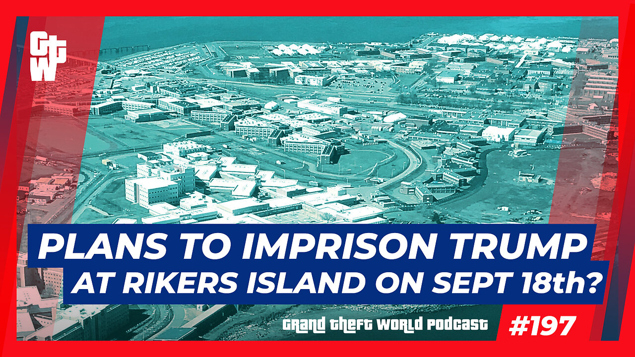 Plans to Imprison Trump at Rikers Island on Sept 18th? | #GrandTheftWorld 197 (Clip)