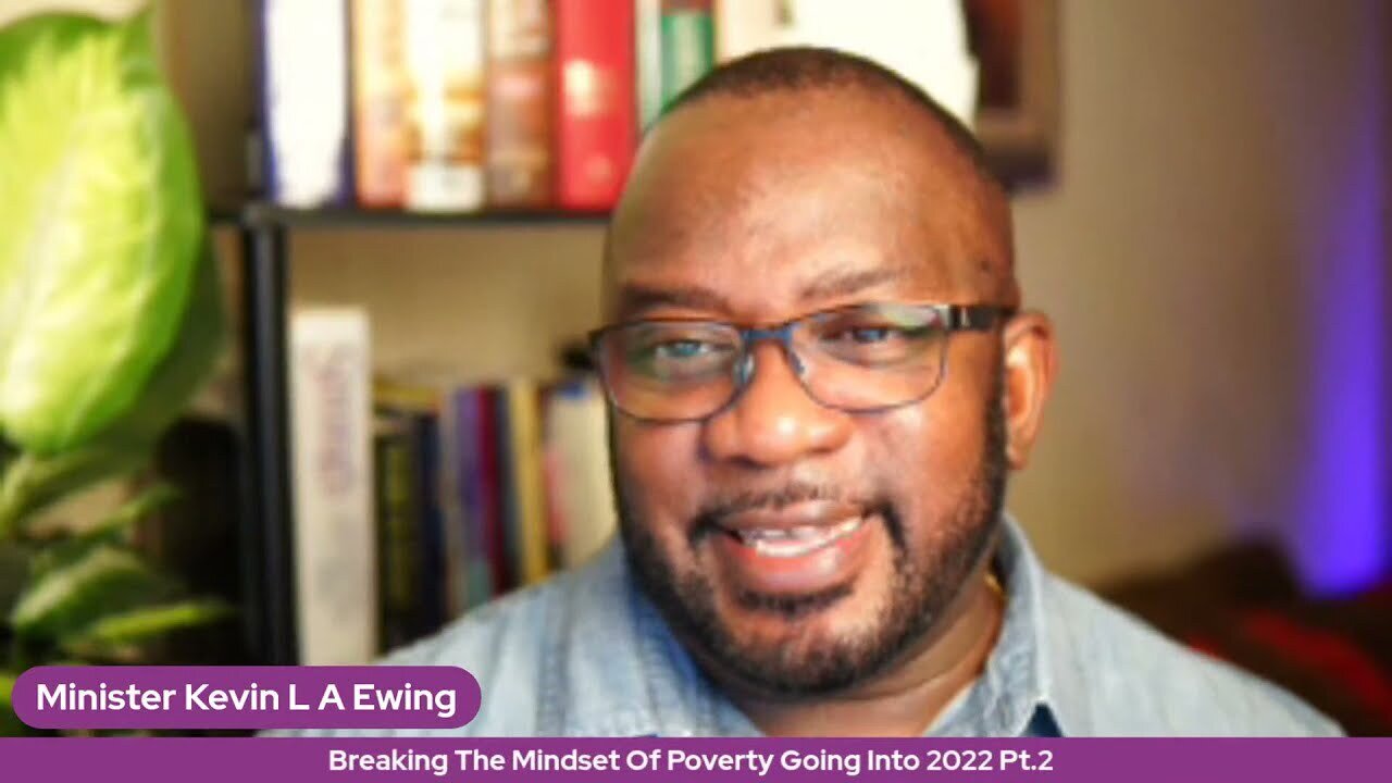 Breaking The Mindset Of Poverty Going Into 2022 Pt.2