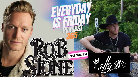 From Radio To Rock: Rob Stone's Journey In Country Music ~ EverydayIsFridayPodcast365 Host Matty B43