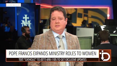 Pope Francis Expands Ministry Roles To Women — The Download