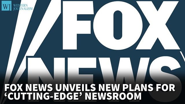 Fox News Unveils New Plans For ‘Cutting-Edge’ Newsroom