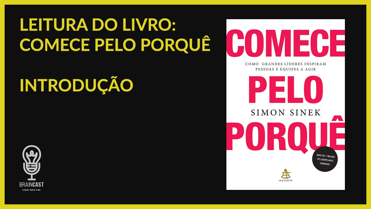 Comece pelo Porquê - Introdução - Simon Sinek