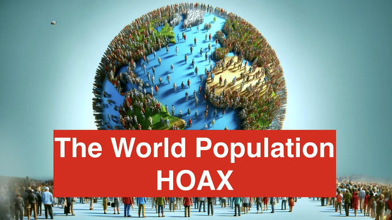 THE WORLD POPULATION HOAX