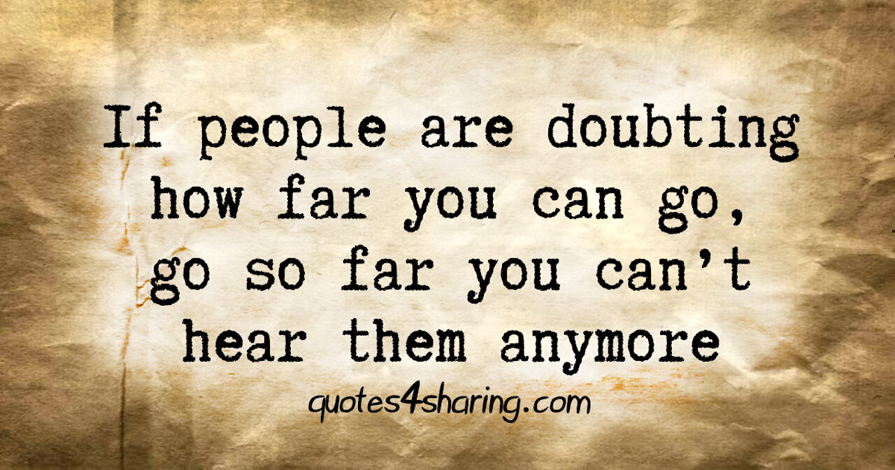 When Everyone Around You Is Doubting You