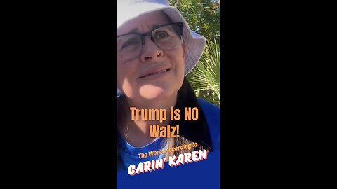 Carin' Karen says, "Trump is NO Tim Walz"