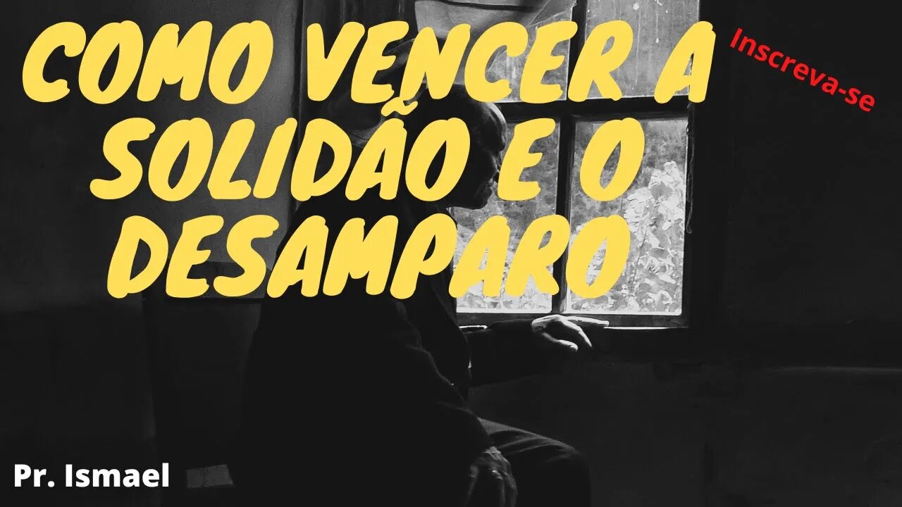 Como vencer a solidão e o abandono