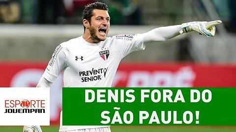 DENIS ESTÁ FORA DO SÃO PAULO!