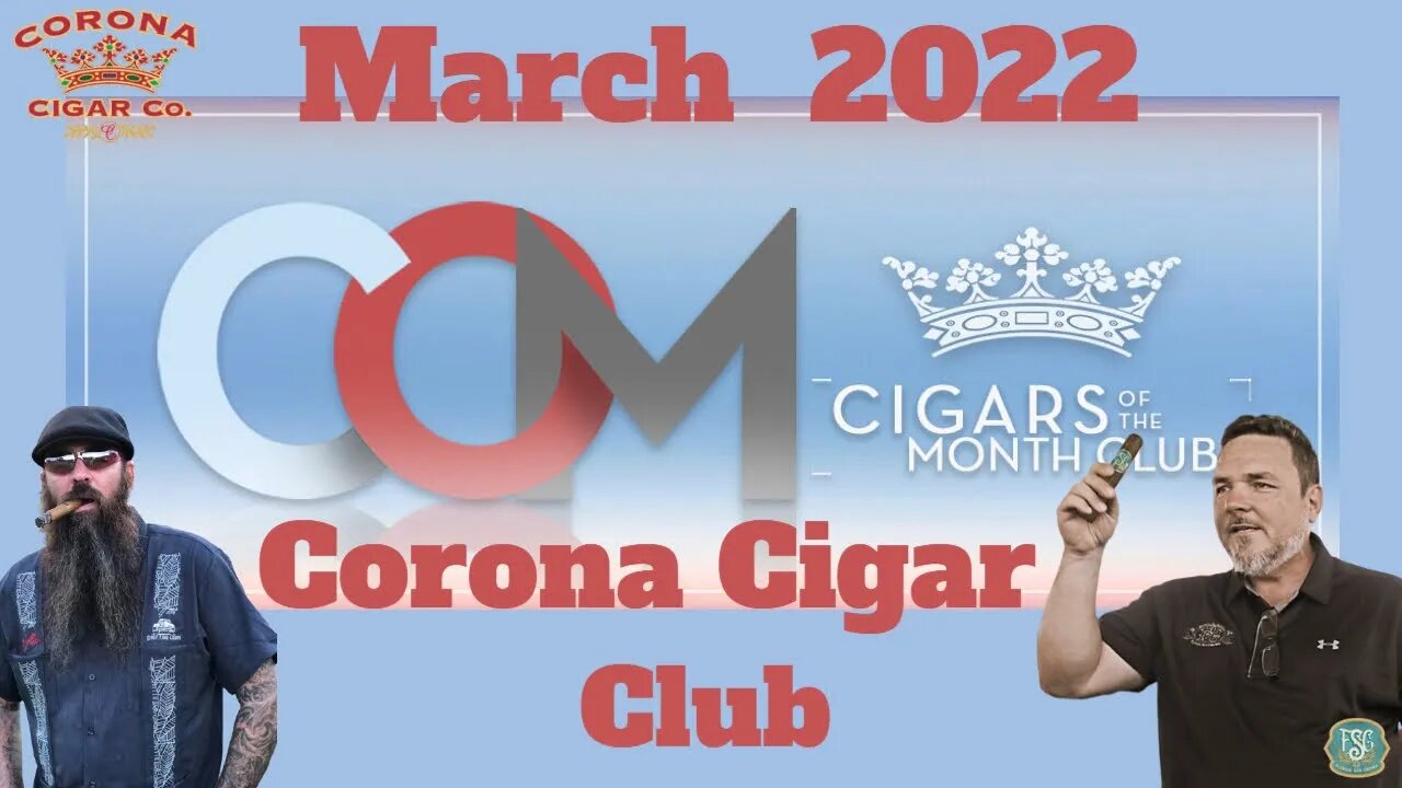 Corona Cigar of the Month Club March 2022 | Cigar Prop