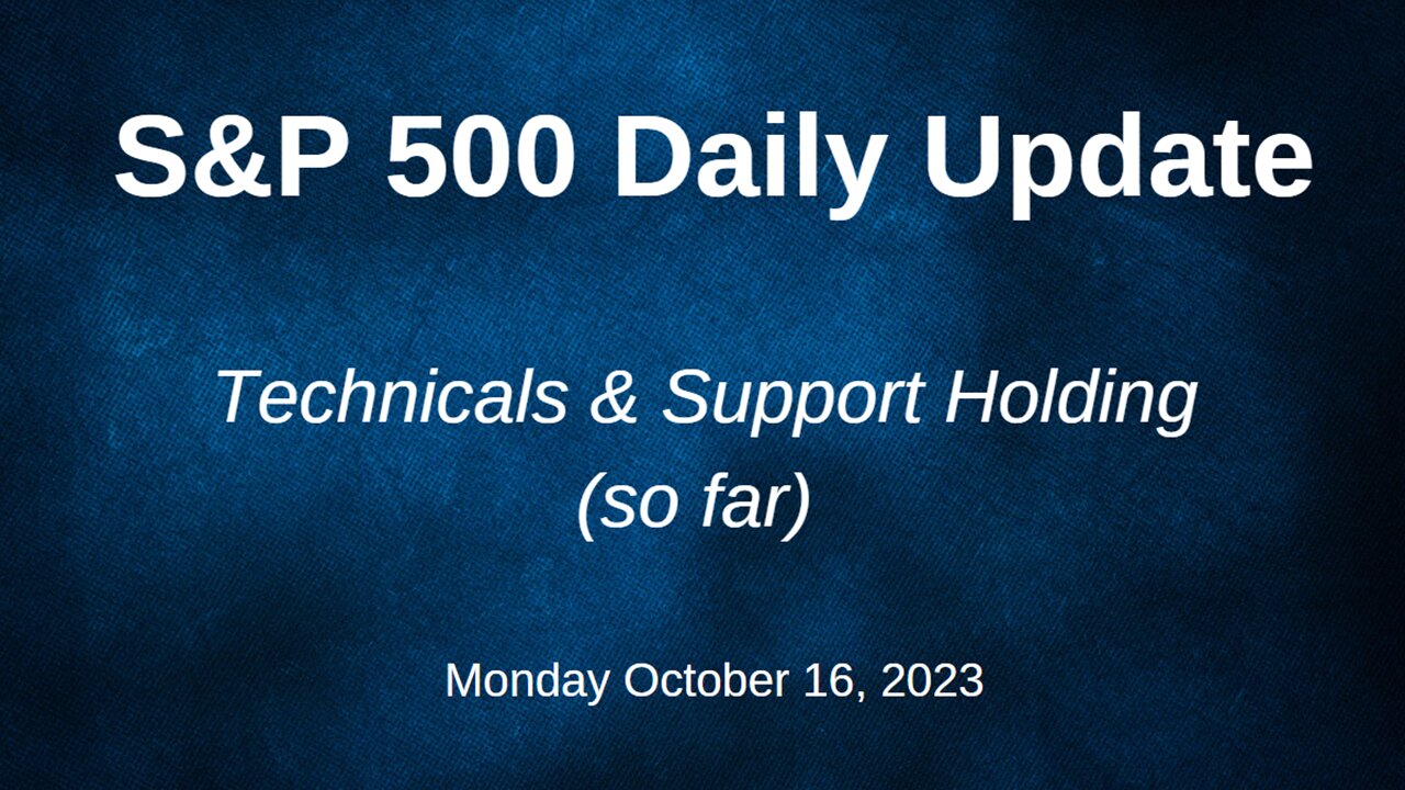 S&P 500 Daily Market Update for Monday October 16, 2023