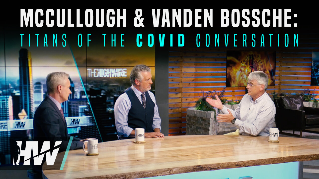 MCCULLOUGH & VANDEN BOSSCHE: TITANS OF THE COVID CONVERSATION