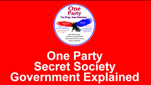 One Party Secret Society Government Explained