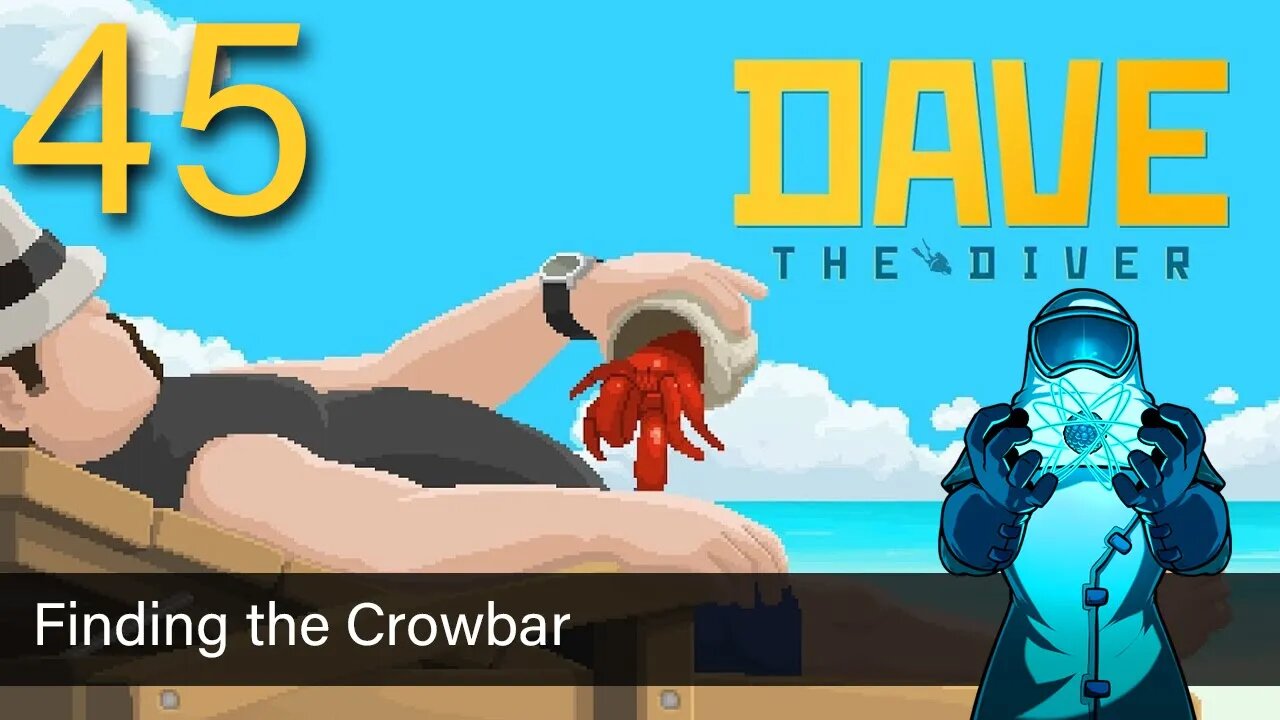 Dave the Diver, ep45: Finding the Crowbar