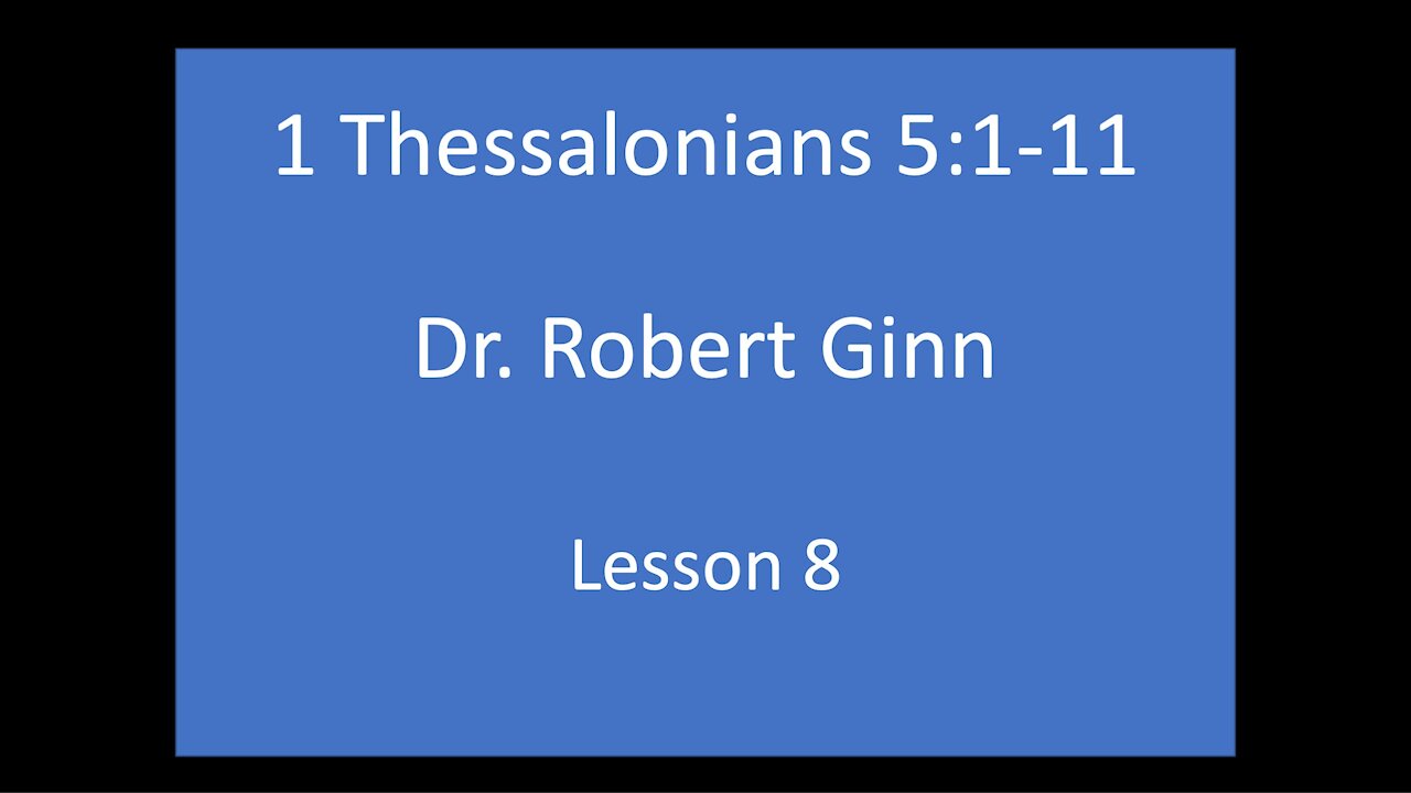 1 Thessalonians 5:1-11 Lesson 8