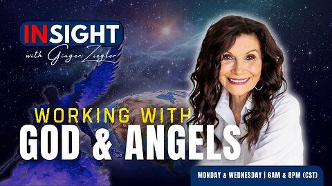 InSight with GINGER ZIEGLER | How to Work with God and His Angels for Breakthrough