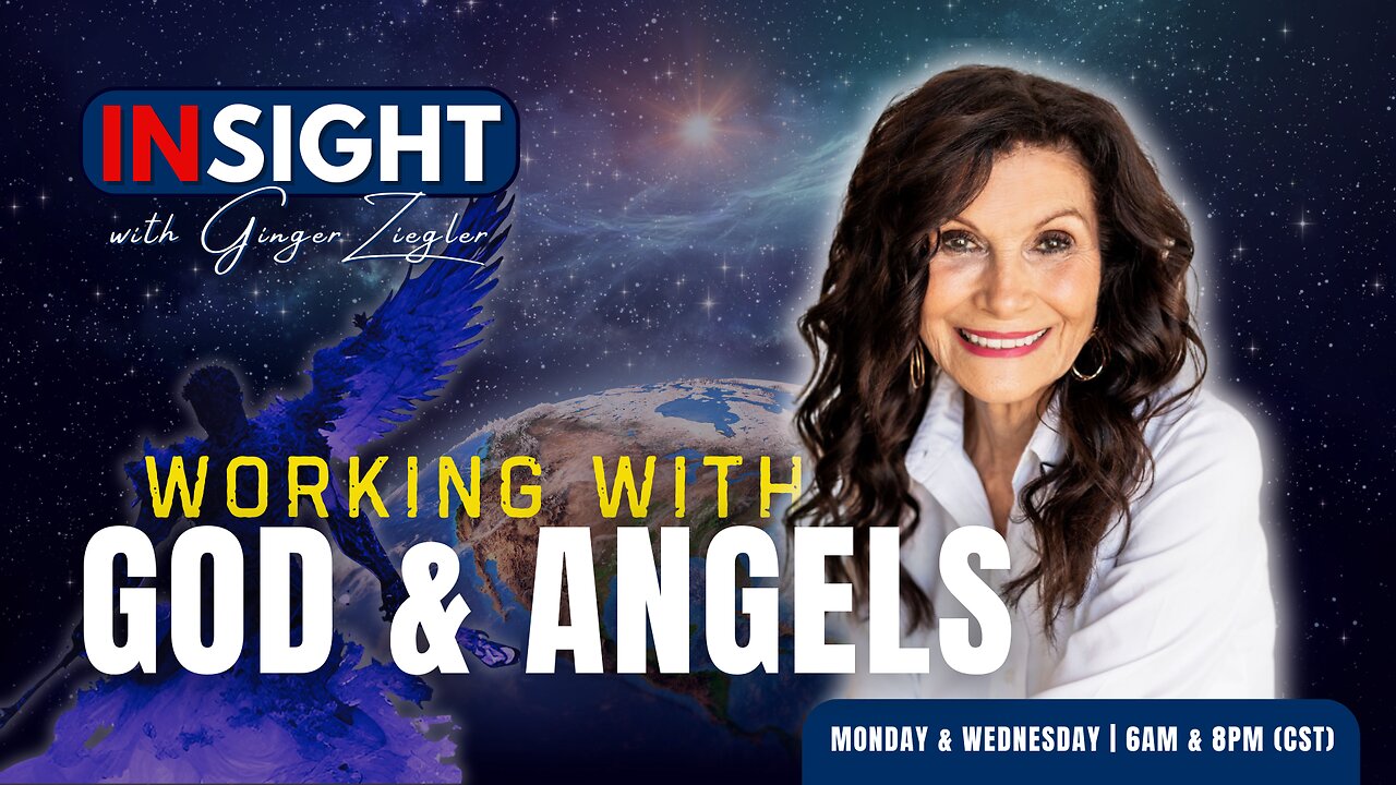 InSight with GINGER ZIEGLER | How to Work with God and His Angels for Breakthrough