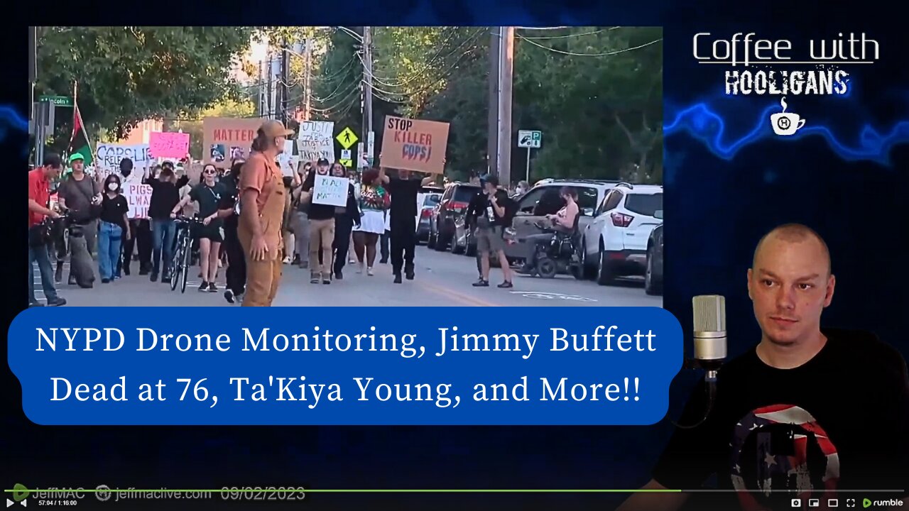 NYPD Drone Monitoring, Jimmy Buffett Dead at 76, Ta'Kiya Young, and More!!