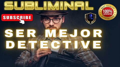Ser Mejor Detective Subliminal 2023
