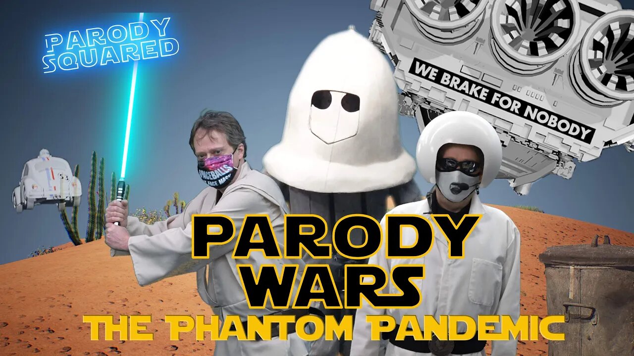 The Phantom Pandemic - A parody of Spaceballs, Star Wars, Monty Python, Buckaroo Banzai, Avengers