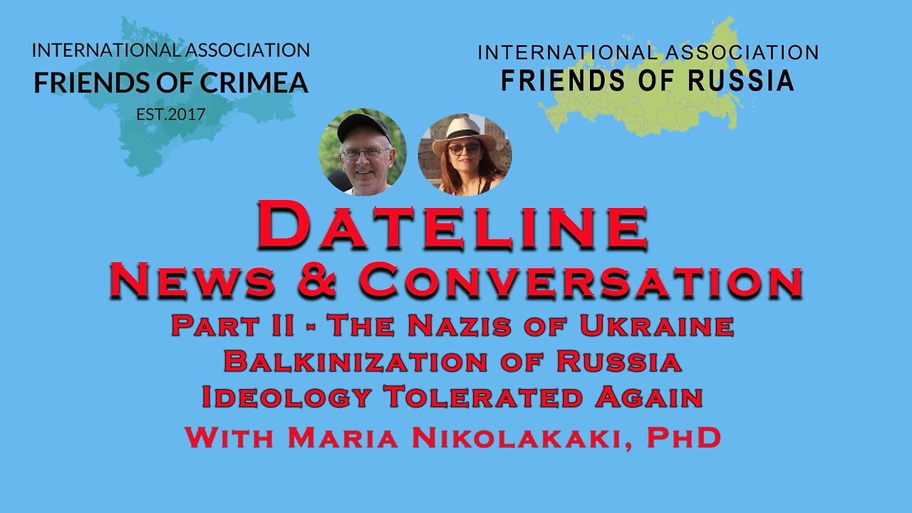 Part II - The Nazis of Ukraine - Balkanization of Russia