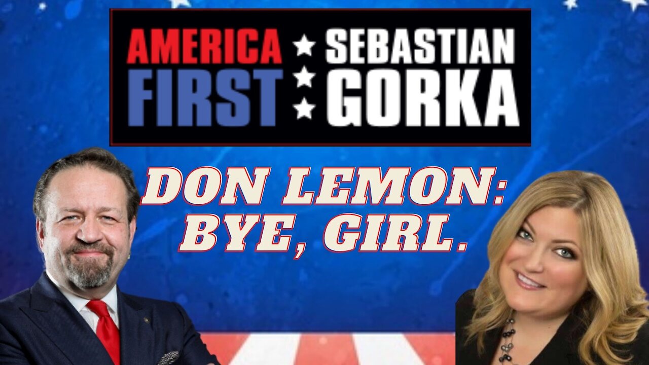 Don Lemon: Bye, girl. Jennifer Horn with Sebastian Gorka on AMERICA First