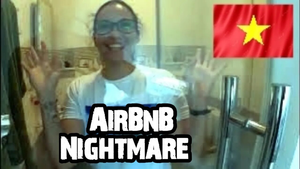 Saigon AirBnB Nightmare!