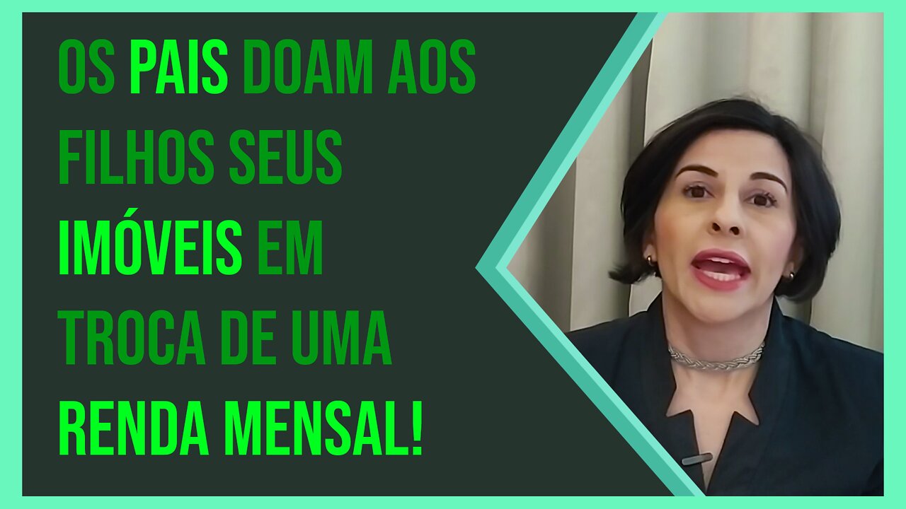 Os pais doam aos filhos seus imóveis em troca de uma renda mensal. Contrato de constituição de renda
