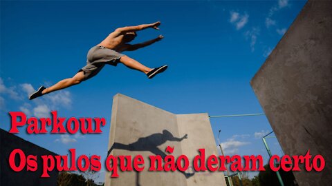 Parkour - Os pulos que não deram certo