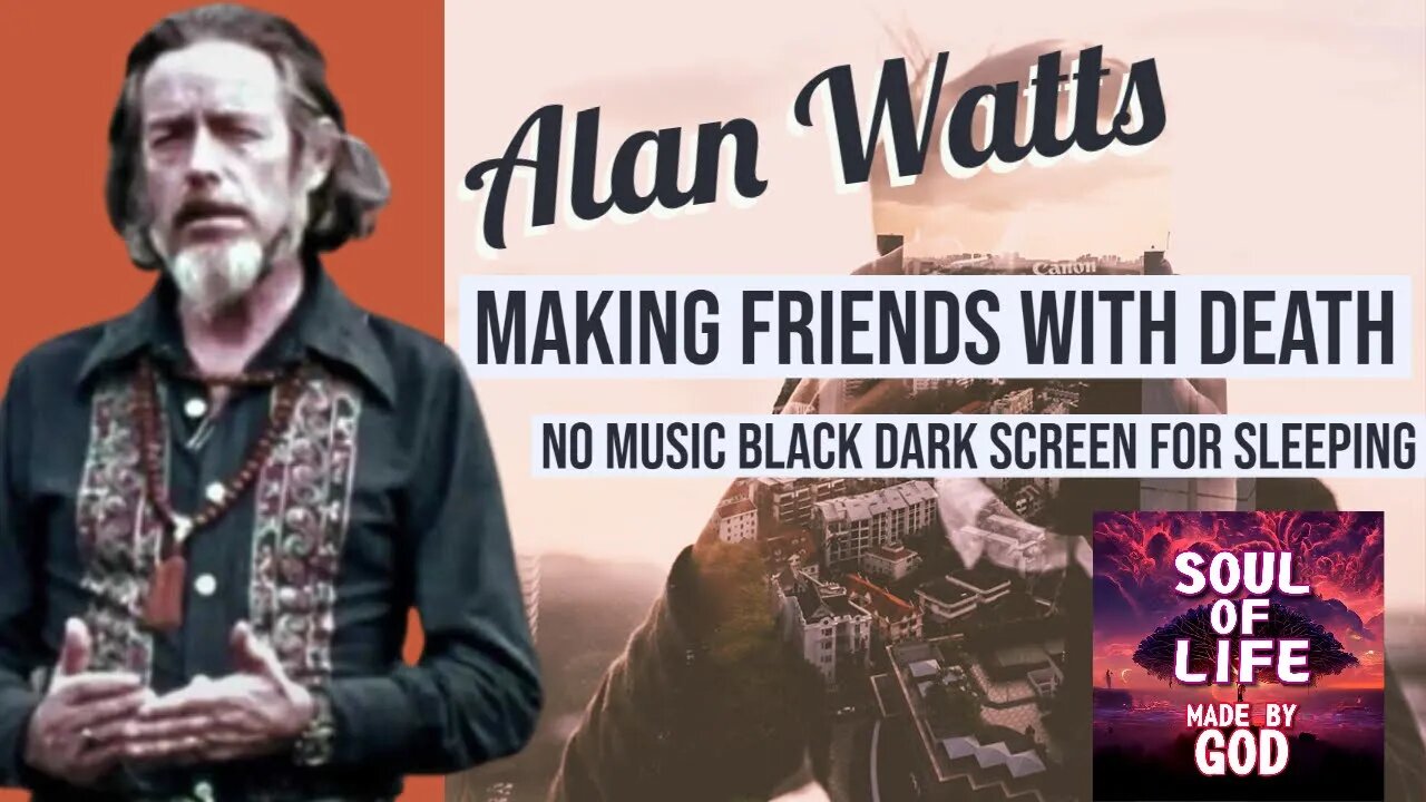 Alan Watts Powerful Speech Making Friends With Death No Music Black Dark Screen For Sleeping