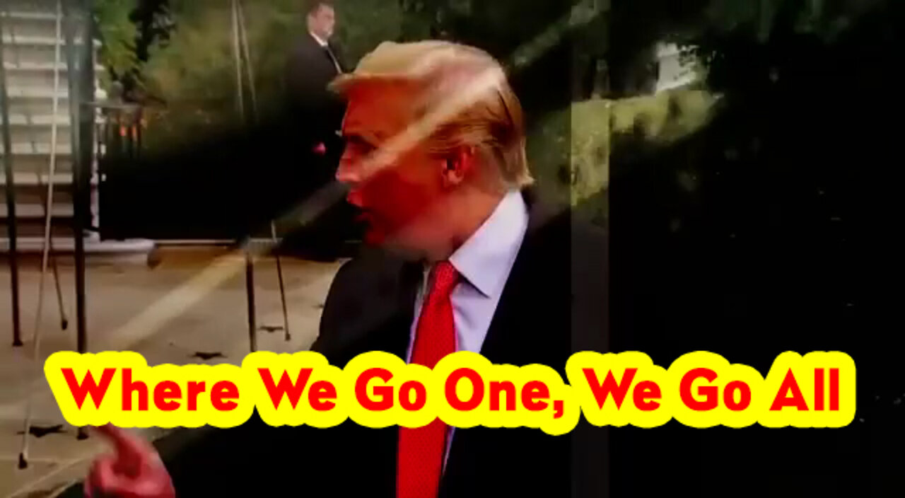 President Trump "Where We Go One, We Go All"