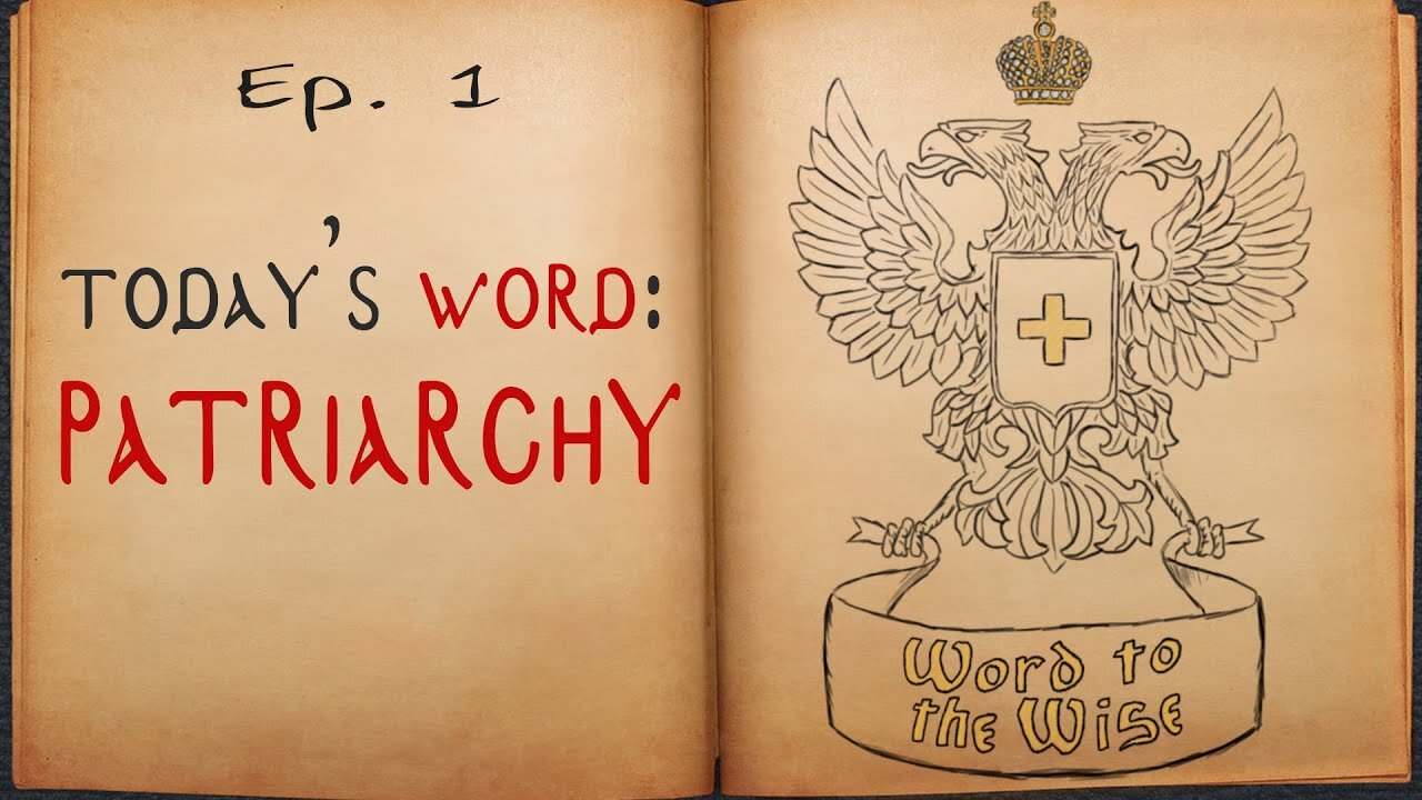 Patriarchy - Word to the Wise Ep. 1