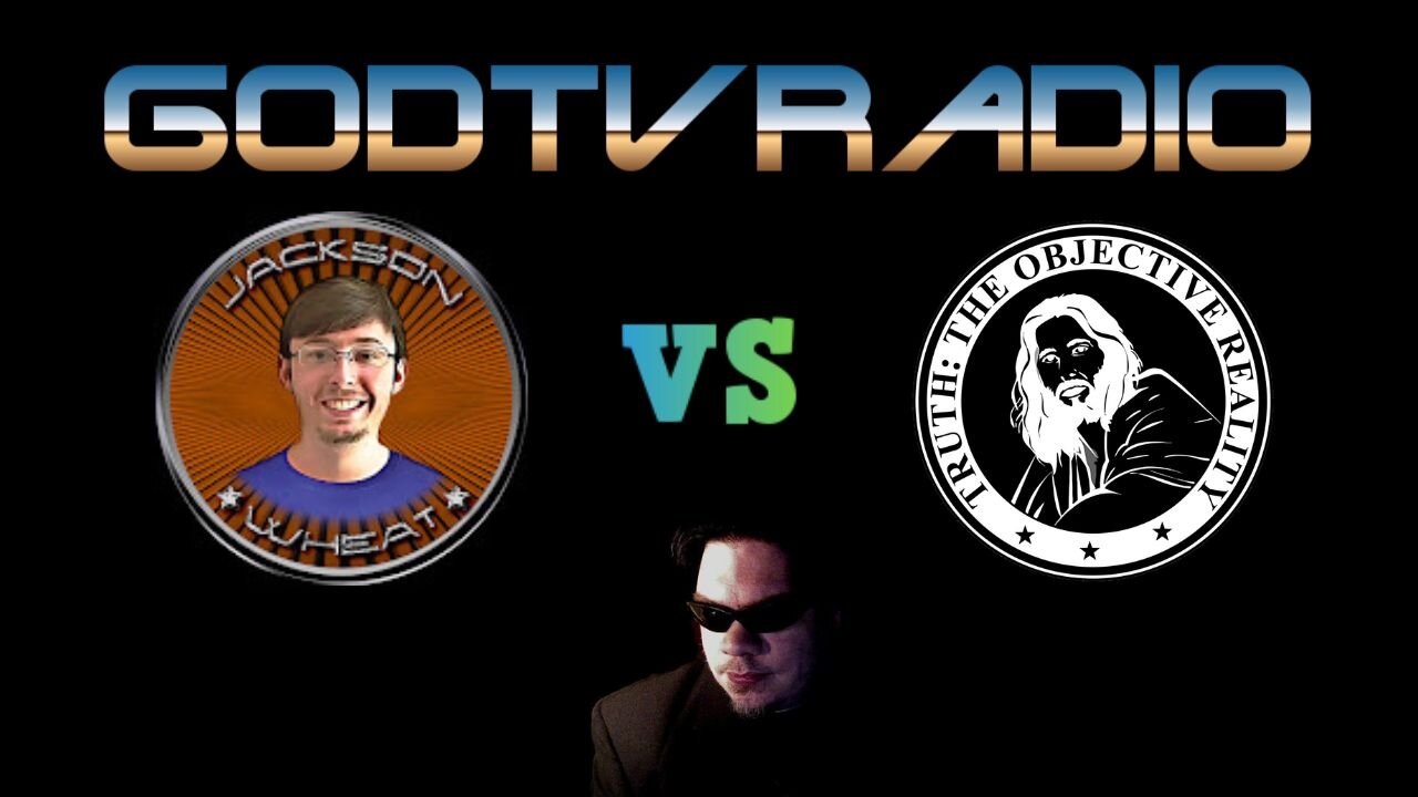 Atheist Jackson Wheat VS Creationist TTOR (BRETT KEANE MODERATES) | GodTVRadio