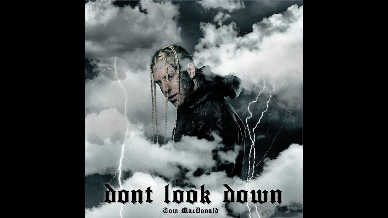 Tom MacDonald: Don't Look Down