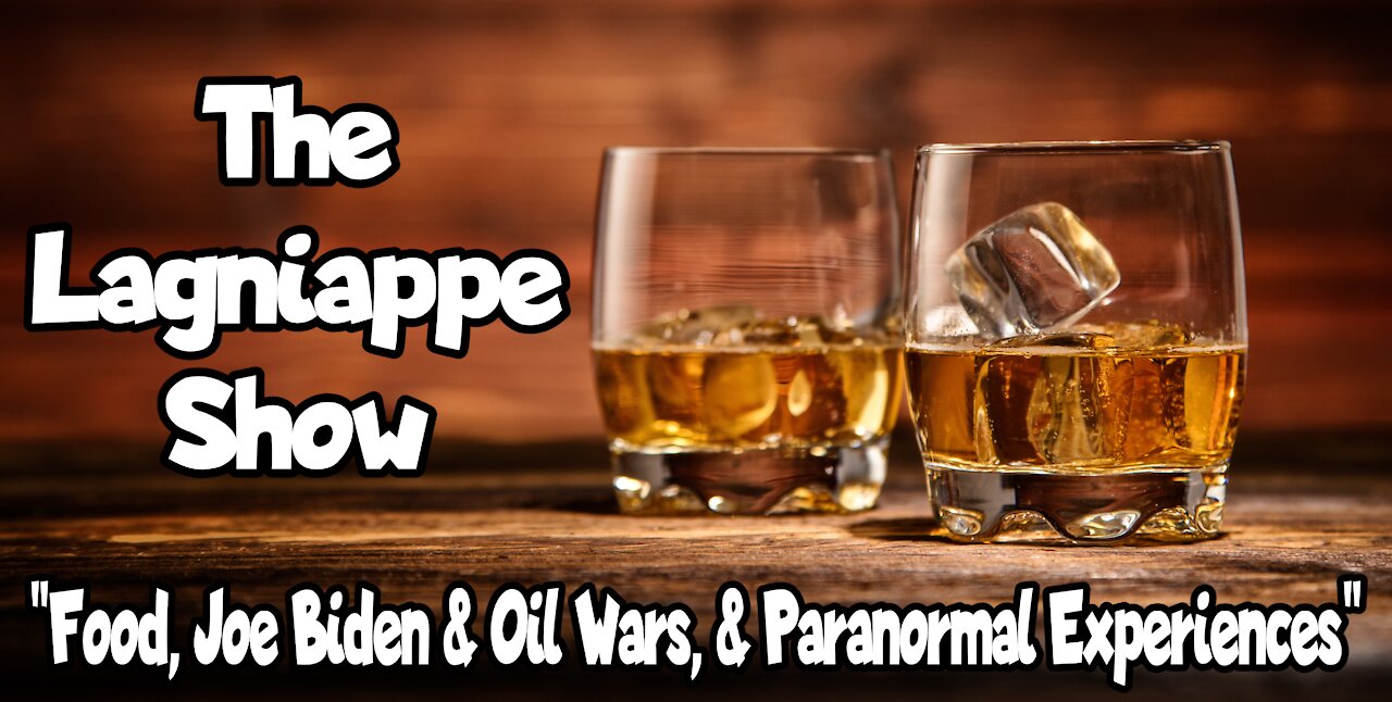 "Food, Joe Biden & Oil Wars, & Paranormal Experiences"