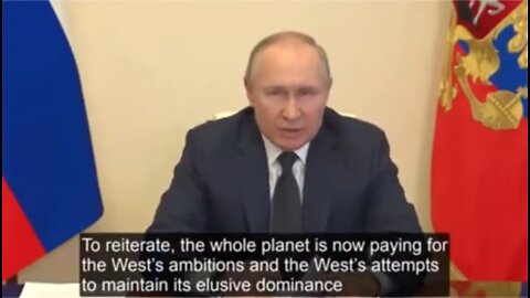 Vladimir Putin "The whole planet is now paying for the West’s ambitions