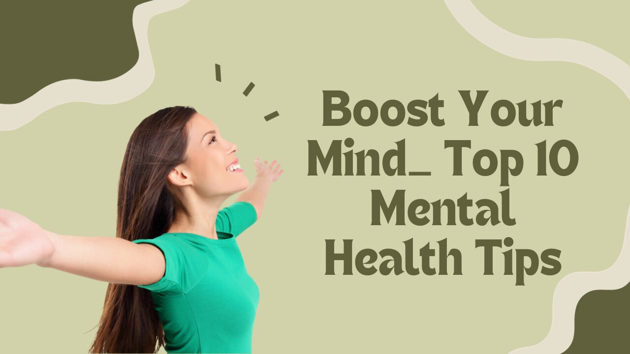 Boost Your Mind_ Top 10 Mental Health Tips