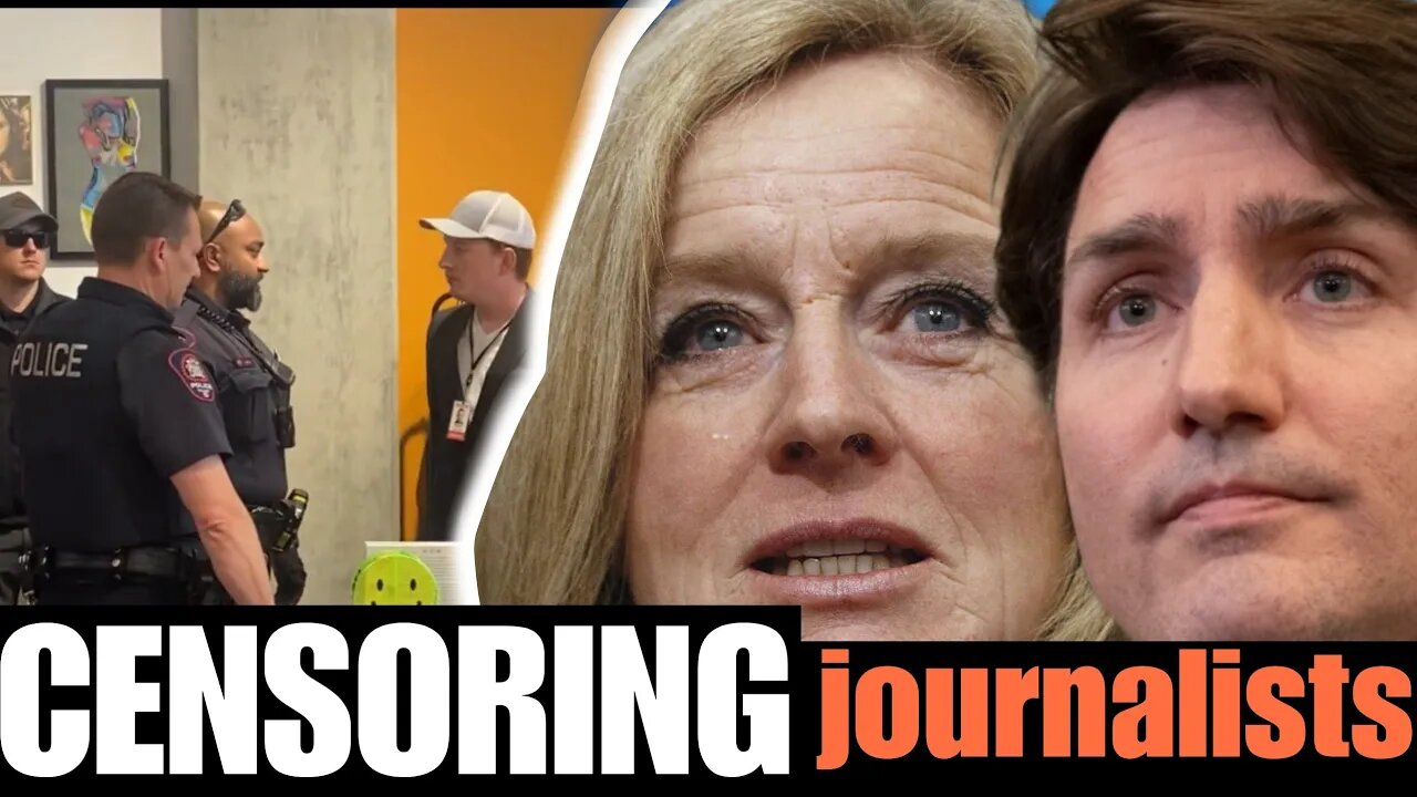 Justin Trudeau and Rachel Notley keep kicking JOURNALISTS out of events