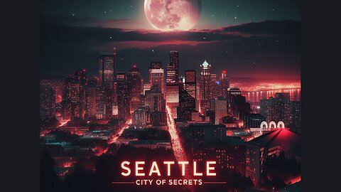 Seattle: City of Secrets